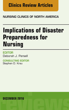 Implications of Disaster Preparedness for Nursing, An Issue of Nursing Clinics of North America, | E-Book | sack.de