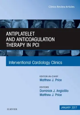 Angiolillo / Price | Antiplatelet and Anticoagulation Therapy in Pci, an Issue of Interventional Cardiology Clinics | Buch | 978-0-323-48262-2 | www.sack.de
