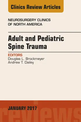Brockmeyer / Dailey |  Adult and Pediatric Spine Trauma, An Issue of Neurosurgery Clinics of North America | eBook | Sack Fachmedien