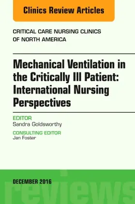 Goldsworthy |  Mechanical Ventilation in the Critically Ill Patient: International Nursing Perspectives, an Issue of Critical Care Nursing Clinics of North America | Buch |  Sack Fachmedien