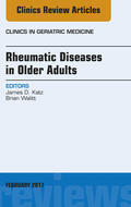 Walitt |  Rheumatic Diseases in Older Adults, An Issue of Clinics in Geriatric Medicine, E-Book | eBook | Sack Fachmedien