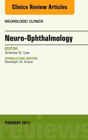 Lee | Neuro-Ophthalmology, An Issue of Neurologic Clinics | Buch | 978-0-323-49665-0 | sack.de