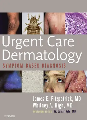 Fitzpatrick MD / High MD |  Urgent Care Dermatology: Symptom-Based Diagnosis E-Book | eBook | Sack Fachmedien