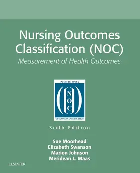 Moorhead / Johnson / Maas |  Nursing Outcomes Classification (NOC) - E-Book | eBook | Sack Fachmedien