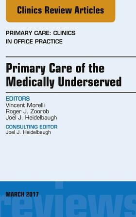 Morelli / Zoorob | Primary Care of the Medically Underserved, An Issue of Primary Care: Clinics in Office Practice, E-Book | E-Book | sack.de