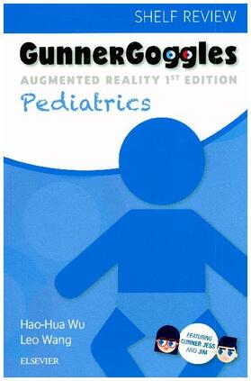 Wu / Wang | Gunner Goggles Pediatrics | Buch | 978-0-323-51038-7 | www.sack.de