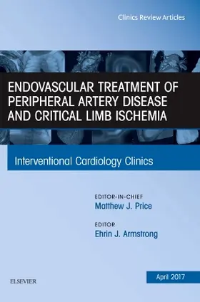Armstrong | Endovascular Treatment of Peripheral Artery Disease and Critical Limb Ischemia, an Issue of Interventional Cardiology Clinics | Buch | 978-0-323-52413-1 | www.sack.de