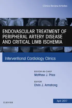 Armstrong |  Endovascular Treatment of Peripheral Artery Disease and Critical Limb Ischemia, An Issue of Interventional Cardiology Clinics | eBook | Sack Fachmedien