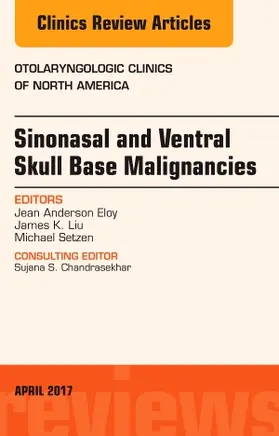 Eloy / Liu / Setzen |  Sinonasal and Ventral Skull Base Malignancies, an Issue of Otolaryngologic Clinics of North America | Buch |  Sack Fachmedien