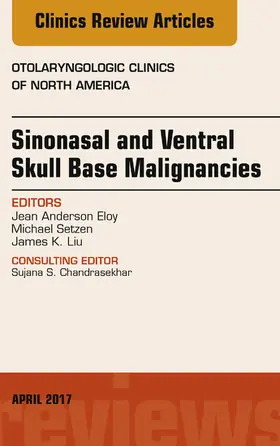 Eloy / Liu / Setzen |  Sinonasal and Ventral Skull Base Malignancies, An Issue of Otolaryngologic Clinics of North America | eBook | Sack Fachmedien