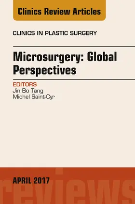 Tang / Saint-Cyr |  Microsurgery: Global Perspectives, An Issue of Clinics in Plastic Surgery | eBook | Sack Fachmedien