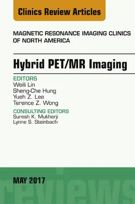 Lin / Hung / Lee |  Hybrid PET/MR Imaging, An Issue of Magnetic Resonance Imaging Clinics of North America | eBook | Sack Fachmedien
