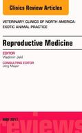 Jekl |  Reproductive Medicine, an Issue of Veterinary Clinics of North America: Exotic Animal Practice | Buch |  Sack Fachmedien