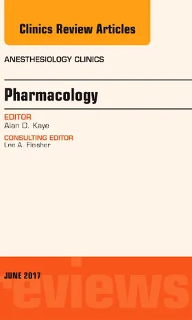 Kaye | Pharmacology, an Issue of Anesthesiology Clinics | Buch | 978-0-323-52997-6 | www.sack.de
