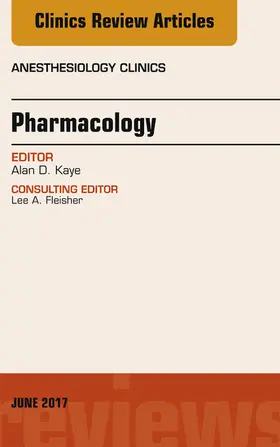 Kaye |  Pharmacology, An Issue of Anesthesiology Clinics | eBook | Sack Fachmedien