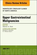Shah |  Upper Gastrointestinal Malignancies, an Issue of Hematology/Oncology Clinics of North America | Buch |  Sack Fachmedien