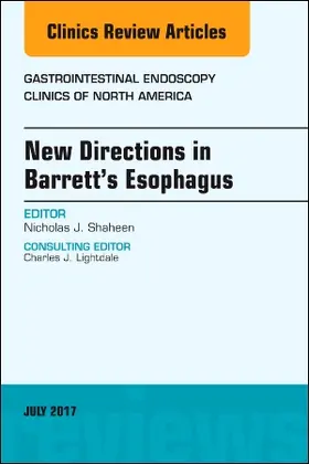 Shaheen |  New Directions in Barrett's Esophagus, an Issue of Gastrointestinal Endoscopy Clinics | Buch |  Sack Fachmedien
