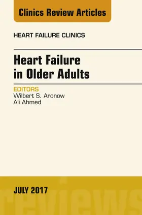 Aronow / Ahmed |  Heart Failure in Older Adults, An Issue of Heart Failure Clinics | eBook | Sack Fachmedien