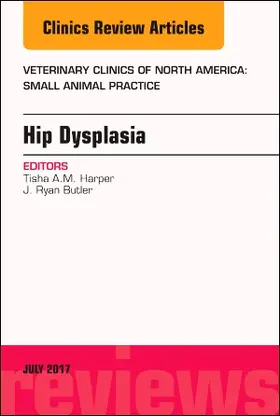 Harper / Butler |  Hip Dysplasia, an Issue of Veterinary Clinics of North America: Small Animal Practice | Buch |  Sack Fachmedien