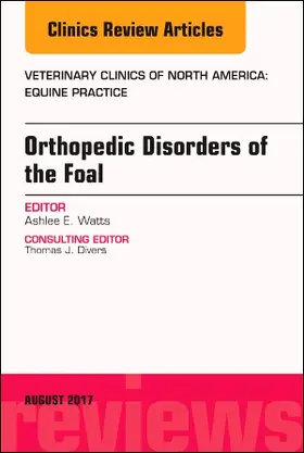 Watts |  Orthopedic Disorders of the Foal, an Issue of Veterinary Clinics of North America: Equine Practice | Buch |  Sack Fachmedien