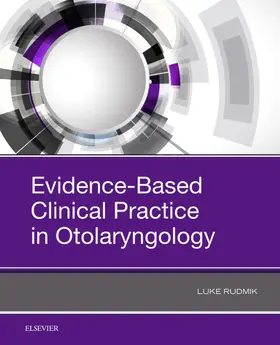 Rudmik MD / Rudmik |  Evidence-Based Clinical Practice in Otolaryngology | eBook | Sack Fachmedien