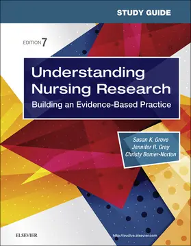 Grove / Gray / Bomer-Norton |  Study Guide for Understanding Nursing Research E-Book | eBook | Sack Fachmedien