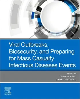 Maxwell / Perl |  Viral Outbreaks, Biosecurity, and Preparing for Mass Casualty Infectious Diseases Events | Buch |  Sack Fachmedien