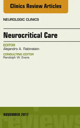 Rabinstein |  Neurocritical Care, An Issue of Neurologic Clinics | eBook | Sack Fachmedien