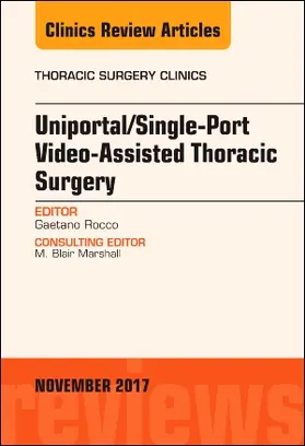 Rocco |  Uniportal/Single-Port Video-Assisted Thoracic Surgery, an Issue of Thoracic Surgery Clinics | Buch |  Sack Fachmedien