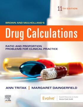 Tritak / Tritak-Elmiger / Daingerfield | Brown and Mulholland's Drug Calculations: Process and Problems for Clinical Practice | Buch | 978-0-323-55129-8 | sack.de