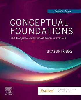 Friberg | Conceptual Foundations: The Bridge to Professional Nursing Practice | Buch | 978-0-323-55131-1 | sack.de