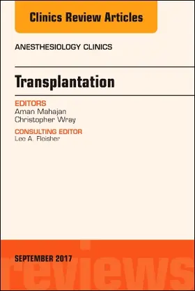 Mahajan / Wray |  Transplantation, an Issue of Anesthesiology Clinics | Buch |  Sack Fachmedien