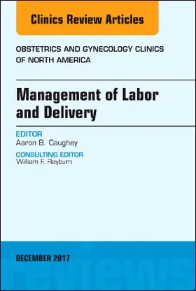 Caughey |  Management of Labor and Delivery, an Issue of Obstetrics and Gynecology Clinics | Buch |  Sack Fachmedien