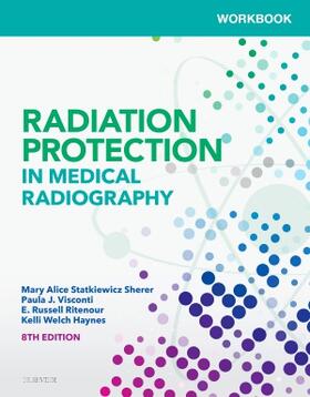 Statkiewicz Sherer / Haynes / Visconti | Workbook for Radiation Protection in Medical Radiography | Buch | 978-0-323-55509-8 | sack.de