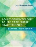 Beavers-Kirby |  Adult-Gerontology Acute Care Nurse Practitioner Certification Review | Buch |  Sack Fachmedien