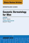  Cosmetic Dermatology for Men, An Issue of Dermatologic Clinics, E-Book | eBook | Sack Fachmedien