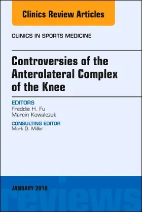 Fu / Kowalczuk | Controversies of the Anterolateral Complex of the Knee, an Issue of Clinics in Sports Medicine | Buch | 978-0-323-56657-5 | sack.de