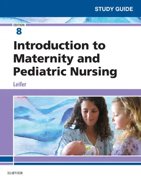 Leifer MA / Leifer |  Study Guide for Introduction to Maternity and Pediatric Nursing - E-Book | eBook | Sack Fachmedien