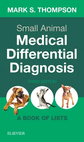 Thompson DVM / Thompson |  Small Animal Medical Differential Diagnosis E-Book | eBook | Sack Fachmedien