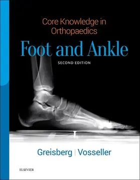 Greisberg MD / Vosseller |  Core Knowledge in Orthopaedics: Foot and Ankle E-Book | eBook | Sack Fachmedien