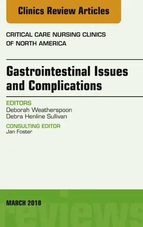 Sullivan / Weatherspoon |  Gastrointestinal Issues and Complications, An Issue of Critical Care Nursing Clinics of North America | eBook | Sack Fachmedien