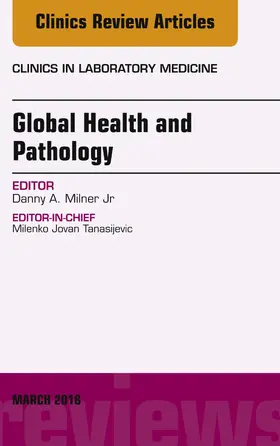 Milner |  Global Health and Pathology, An Issue of the Clinics in Laboratory Medicine | eBook | Sack Fachmedien