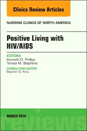 Phillips |  Positive Living with Hiv/Aids, an Issue of Nursing Clinics | Buch |  Sack Fachmedien