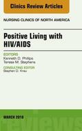 Phillips |  Positive Living with HIV/AIDS, An Issue of Nursing Clinics, E-Book | eBook | Sack Fachmedien