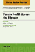  Women's Health Across the Lifespan, An Issue of Nursing Clinics, E-Book | eBook | Sack Fachmedien