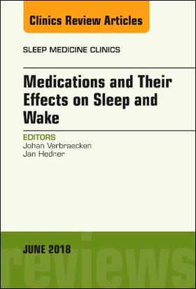 Verbraecken / Hedner |  Medications and their Effects on Sleep and Wake, An Issue of Sleep Medicine Clinics | Buch |  Sack Fachmedien