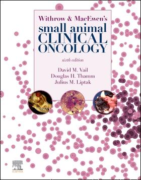 Vail / Thamm / Liptak | Withrow and MacEwen's Small Animal Clinical Oncology | Buch | sack.de