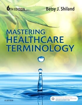 Shiland | Mastering Healthcare Terminology | Buch | 978-0-323-59601-5 | sack.de