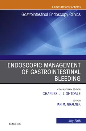 Gralnek |  Endoscopic Management of Gastrointestinal Bleeding, An Issue of Gastrointestinal Endoscopy Clinics | eBook | Sack Fachmedien