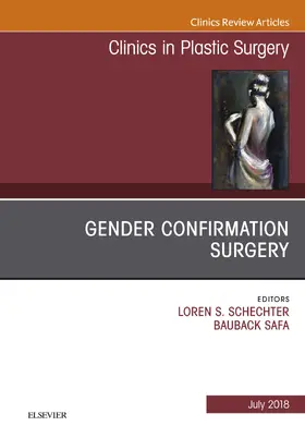 Schechter / Safa |  Gender Confirmation Surgery, An Issue of Clinics in Plastic Surgery | eBook | Sack Fachmedien